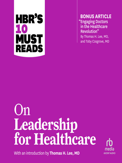 Title details for HBR's 10 Must Reads on Leadership for Healthcare by Harvard Business Review - Wait list